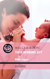 Their Newborn Gift (Mills & Boon Romance) (Outback Baby Tales, Book 3)