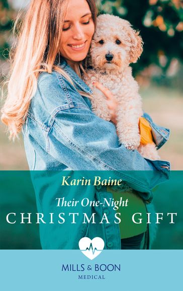 Their One-Night Christmas Gift (Mills & Boon Medical) (Pups that Make Miracles, Book 4) - Karin Baine