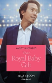 Their Royal Baby Gift (Mills & Boon True Love) (Christmas at the Harrington Park Hotel, Book 2)