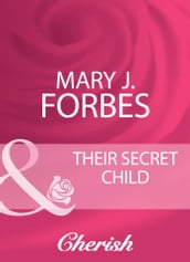 Their Secret Child (Home to Firewood Island, Book 1) (Mills & Boon Cherish)