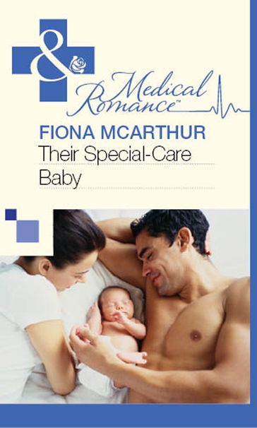 Their Special-Care Baby (Mills & Boon Medical) - Fiona McArthur