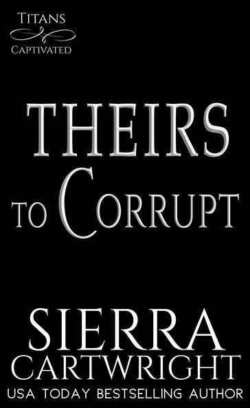 Theirs to Corrupt - Sierra Cartwright