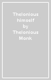 Thelonious himself