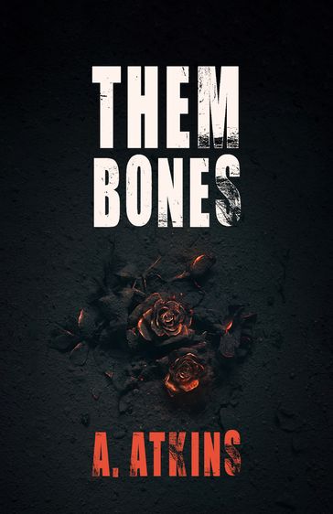 Them Bones - A. Atkins