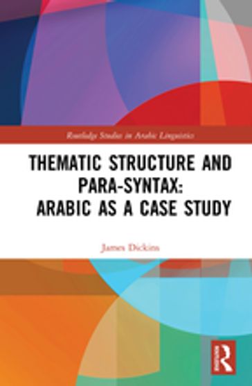 Thematic Structure and Para-Syntax: Arabic as a Case Study - James Dickins
