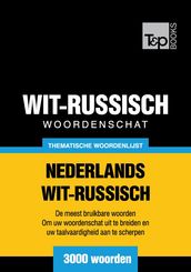 Thematische woordenschat Nederlands-Wit-Russisch - 3000 woorden