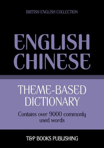 Theme-based dictionary British English-Chinese - 9000 words - Andrey Taranov