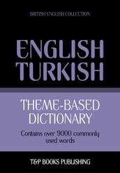 Theme-based dictionary British English-Turkish - 9000 words