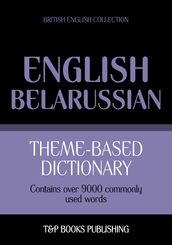 Theme-based dictionary British English-Belarussian - 9000 words