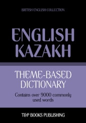 Theme-based dictionary British English-Kazakh - 9000 words