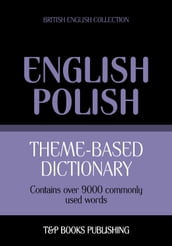 Theme-based dictionary British English-Polish - 9000 words