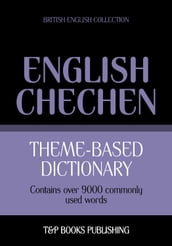 Theme-based dictionary British English-Chechen - 9000 words