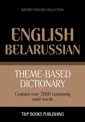 Theme-based dictionary British English-Belarussian - 7000 words