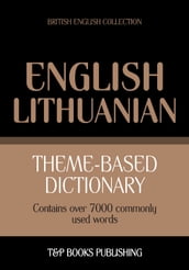 Theme-based dictionary British English-Lithuanian - 7000 words