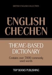 Theme-based dictionary British English-Chechen - 7000 words