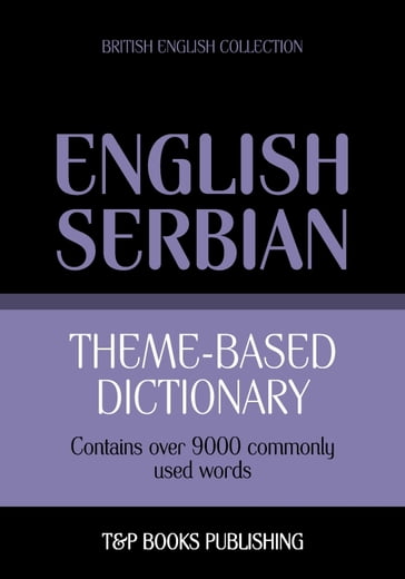 Theme-based dictionary British English-Serbian - 9000 words - Andrey Taranov