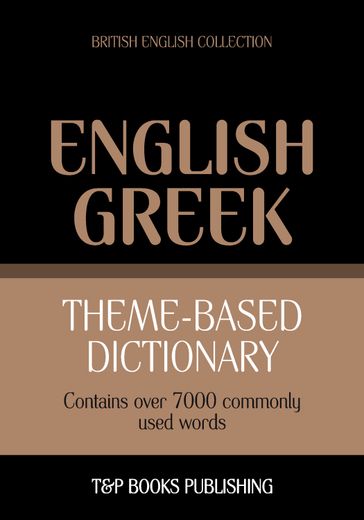 Theme-based dictionary British English-Greek - 7000 words - Andrey Taranov