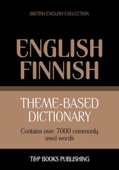 Theme-based dictionary British English-Finnish - 7000 words