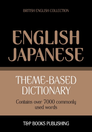 Theme-based dictionary British English-Japanese - 7000 words - Andrey Taranov