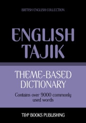 Theme-based dictionary British English-Tajik - 9000 words