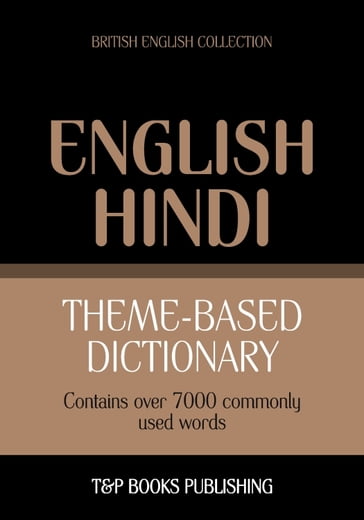 Theme-based dictionary British English-Hindi - 7000 words - Andrey Taranov