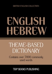 Theme-based dictionary British English-Hebrew - 7000 words