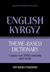 Theme-based dictionary British English-Kyrgyz - 9000 words