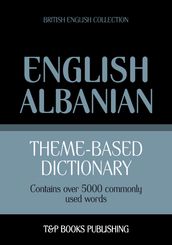 Theme-based dictionary British English-Albanian - 5000 words