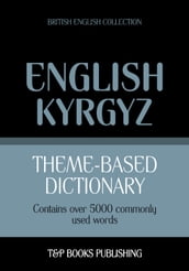 Theme-based dictionary British English-Kyrgyz - 5000 words