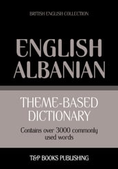 Theme-based dictionary British English-Albanian - 3000 words