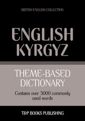 Theme-based dictionary British English-Kyrgyz - 3000 words
