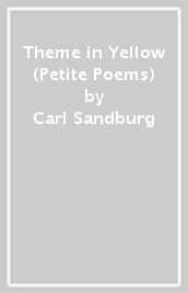 Theme in Yellow (Petite Poems)