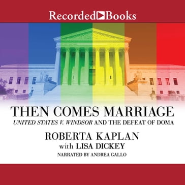Then Comes Marriage - Roberta Kaplan - Lisa Dickey