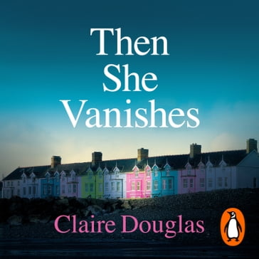 Then She Vanishes - Claire Douglas