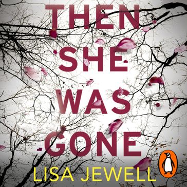 Then She Was Gone - Lisa Jewell