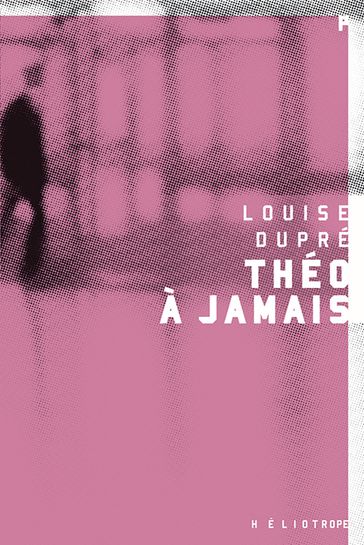 Théo à jamais - Louise Dupré