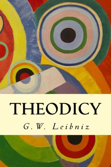 Theodicy - G.W. Leibniz