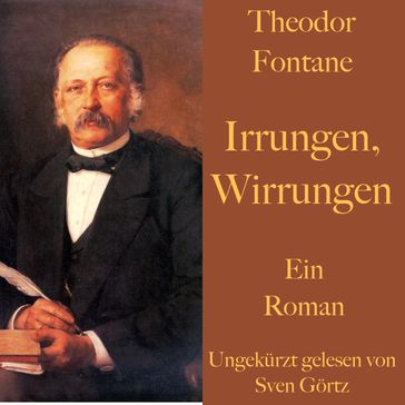 Theodor Fontane: Irrungen, Wirrungen - Theodor Fontane - SVEN GÖRTZ