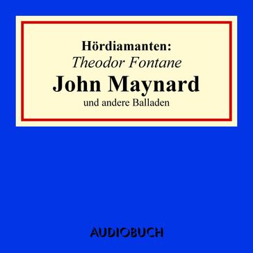 Theodor Fontane: "John Maynard" und andere Balladen - Theodor Fontane