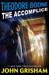 Theodore Boone: The Accomplice