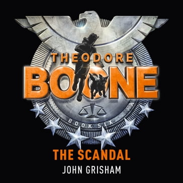 Theodore Boone: The Scandal - John Grisham