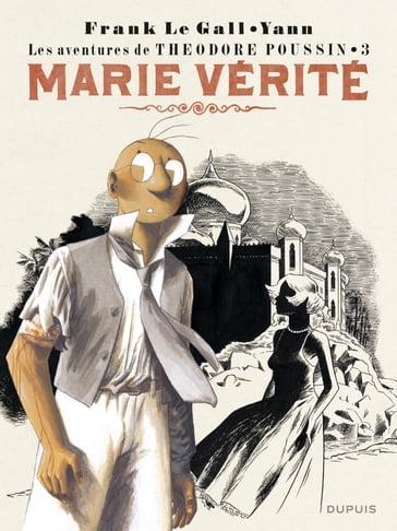 Théodore Poussin - Tome 3 - Marie vérité - Frank Le Gall - Yann