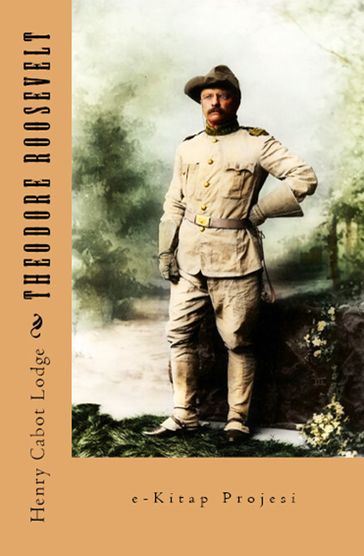 Theodore Roosevelt - Henry Cabot Lodge