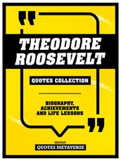 Theodore Roosevelt - Quotes Collection