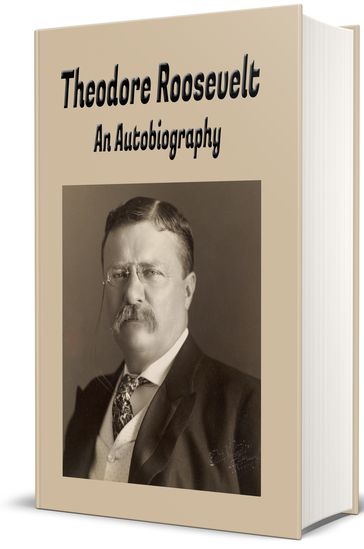 Theodore Roosevelt (Illustrated) - Theodore Roosevelt