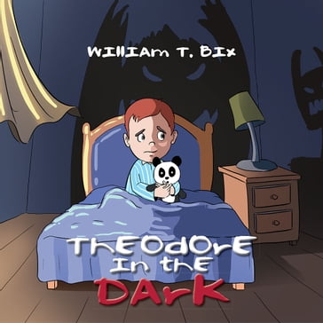 Theodore in the Dark - William T. Bix