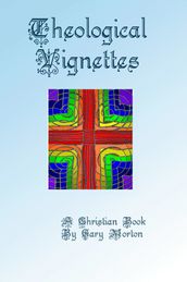 Theological Vignettes