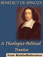 A Theologico-Political Treatise: (Tractatus Theologico-Politicus) (Mobi Classics)