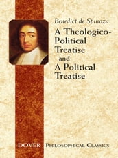 A Theologico-Political Treatise and A Political Treatise