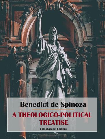 A Theologico-Political Treatise - Benedict de Spinoza